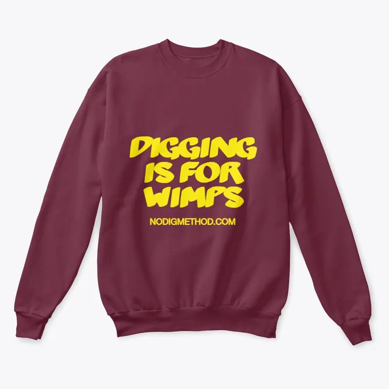 Digging Is For Wimps - Classic/ Unisex 