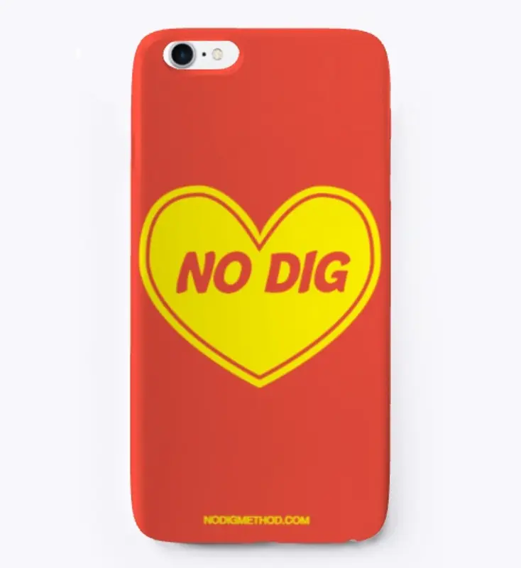 No Dig I Phone Case - Versions / Cols