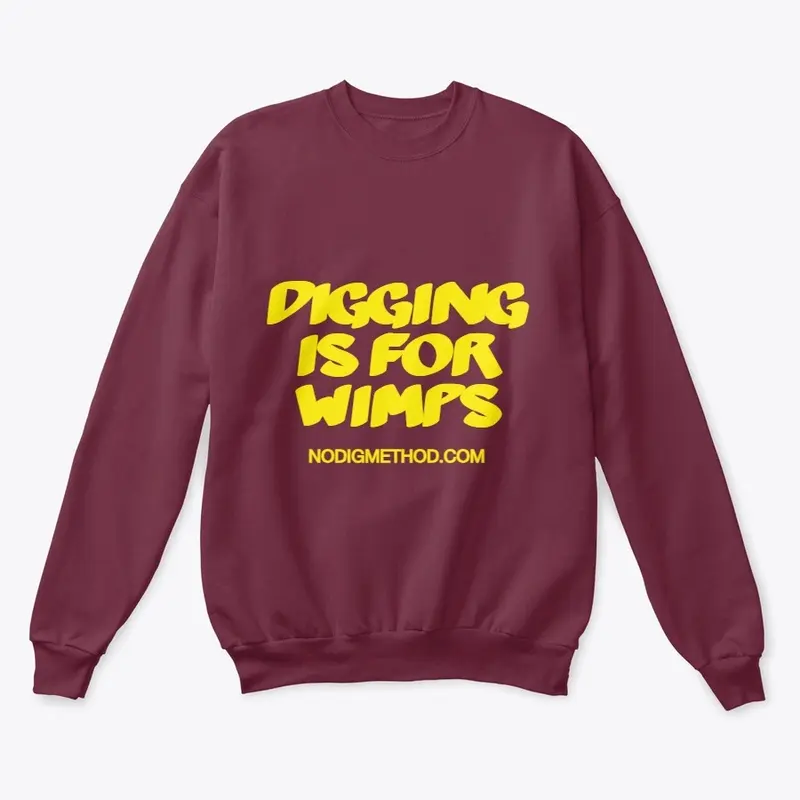 Digging Is For Wimps - Classic/ Unisex 