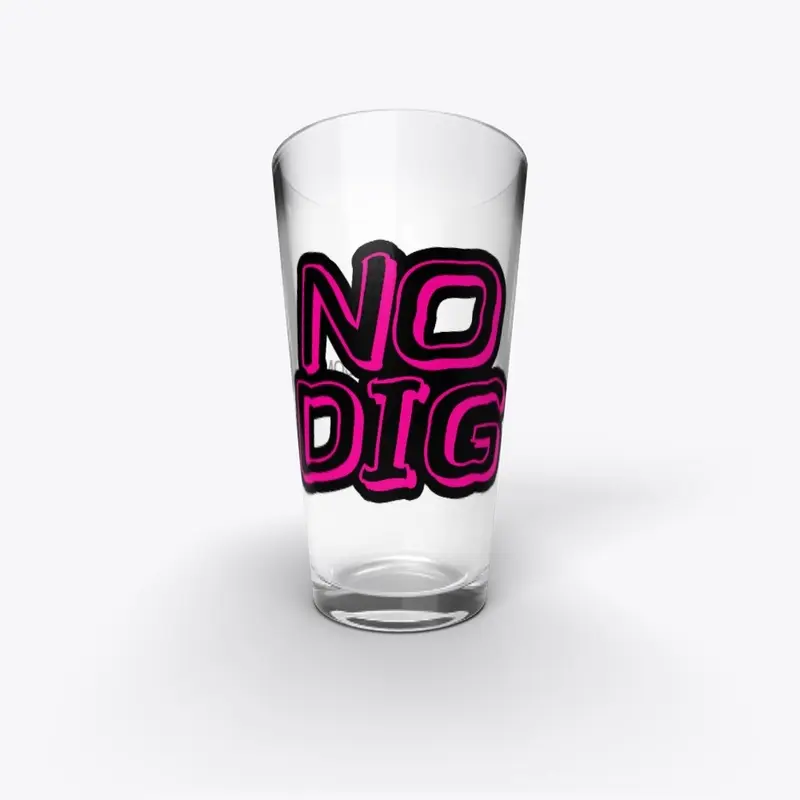 No Dig - Pint Glass