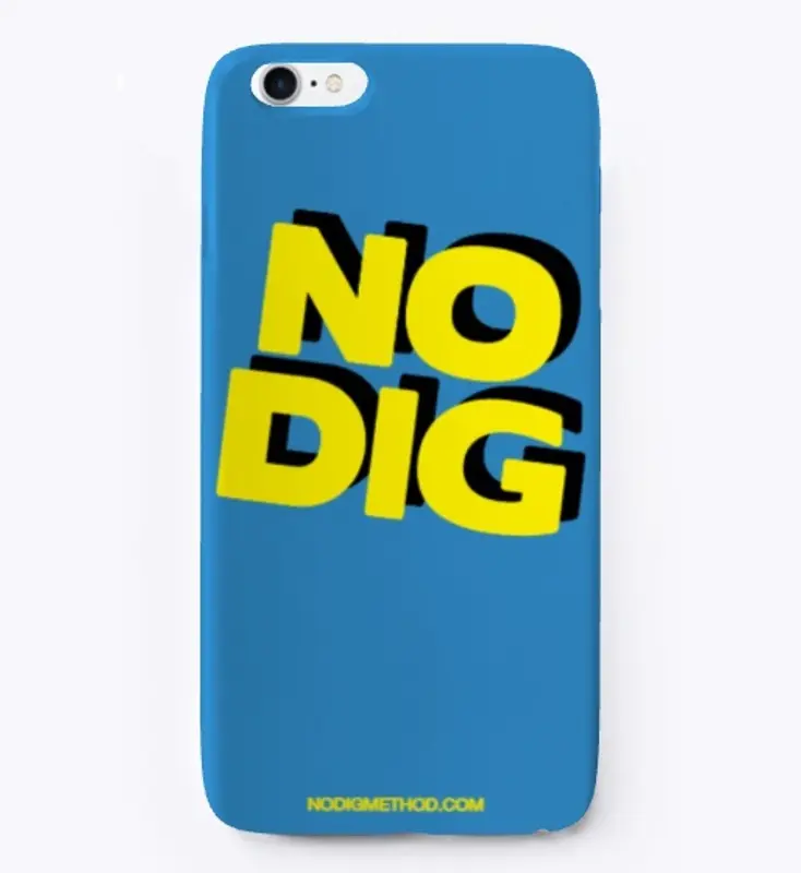 No Dig Bold I Phone Case - Versions/Cols