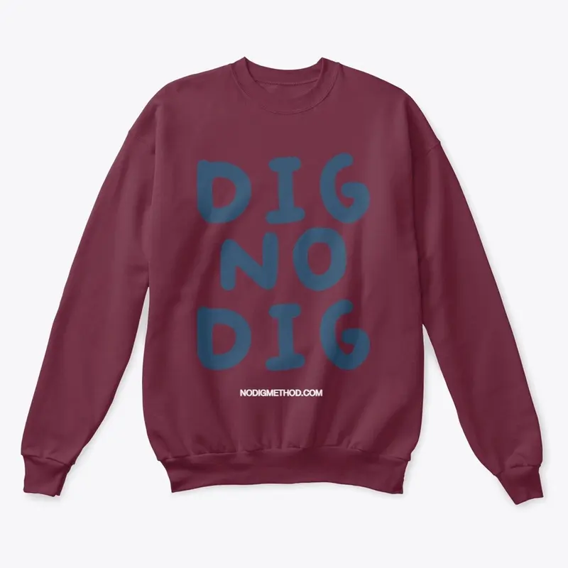 'Dig No Dig' Sweater -Various Cols